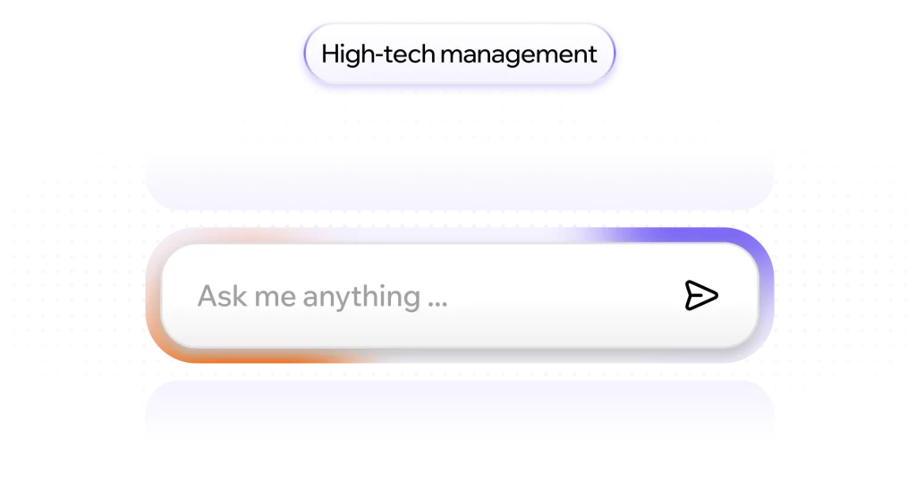 An AI prompt bar reading “Ask me anything …” under a “High-tech management” badge